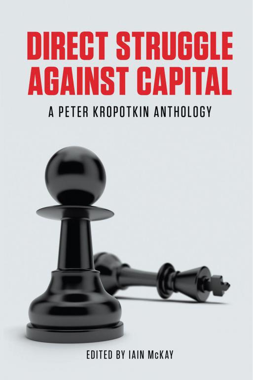 cover direct struggle against capital, a peter kropotkin anthology