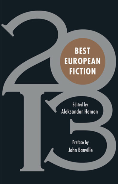 “The Face” by Dragan Radulović, Best European Fiction 2013, Dalkey Archive Press, Champaign/London 2012, ISBN: 978-1564787927