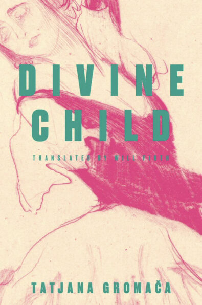 Divine Child, novel by Tatjana Gromača, Sandorf Passage, 2021, 176 pages, ISBN 978-9533513232