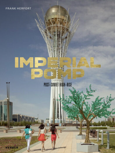 Articles by Dmitriy Chmelnitzki and Irina Korobina in Imperial Pomp: Post-Soviet High-Rise, Kerber Verlag 2013, 176 pages, ISBN 978-3-86678-798-8