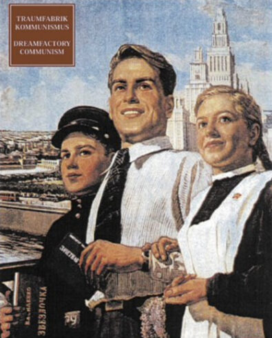 “Socialist Realism – Factory of the New Man”